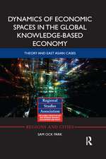 Dynamics of Economic Spaces in the Global Knowledge-based Economy: Theory and East Asian Cases