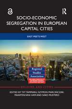 Socio-Economic Segregation in European Capital Cities: East meets West