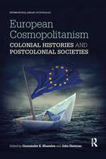 European Cosmopolitanism: Colonial Histories and Postcolonial Societies