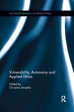 Vulnerability, Autonomy, and Applied Ethics