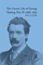 The Heroic Life of George Gissing, Part II: 1888�1897