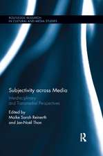 Subjectivity across Media: Interdisciplinary and Transmedial Perspectives