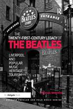 The Twenty-First-Century Legacy of the Beatles: Liverpool and Popular Music Heritage Tourism