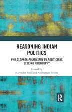 Reasoning Indian Politics: Philosopher Politicians to Politicians Seeking Philosophy