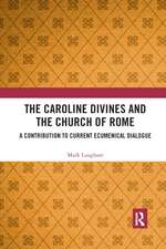 The Caroline Divines and the Church of Rome