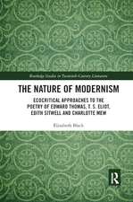 The Nature of Modernism: Ecocritical Approaches to the Poetry of Edward Thomas, T. S. Eliot, Edith Sitwell and Charlotte Mew