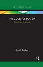 The Good ICT Society: From Theory to Actions