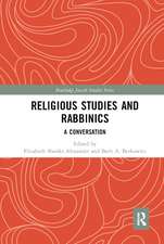 Religious Studies and Rabbinics: A Conversation