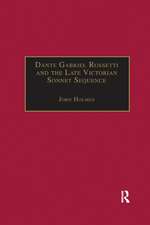 Dante Gabriel Rossetti and the Late Victorian Sonnet Sequence: Sexuality, Belief and the Self