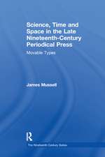 Science, Time and Space in the Late Nineteenth-Century Periodical Press: Movable Types