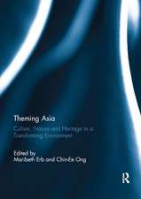 Theming Asia: Culture, Nature and Heritage in a Transforming Environment