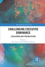 Challenging Executive Dominance: Legislatures and Foreign Affairs