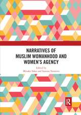 Narratives of Muslim Womanhood and Women's Agency