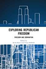 Exploring Republican Freedom: Freedom and Domination