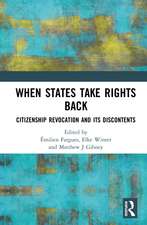 When States Take Rights Back: Citizenship Revocation and Its Discontents