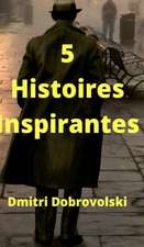 5 Histoires Inspirantes