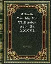 Atlantic Monthly. Vol. VI. October. 1860.--No. XXXVI.