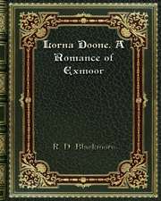 Lorna Doone. A Romance of Exmoor