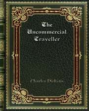 The Uncommercial Traveller