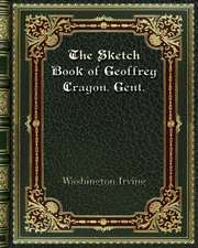 The Sketch Book of Geoffrey Crayon. Gent.