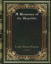 A Romance of the Republic