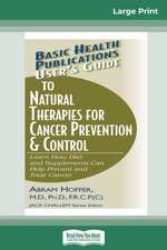 User's Guide to Natural Therapies for Cancer Prevention & Control