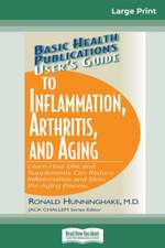 User's Guide to Inflammation, Arthritis and Aging