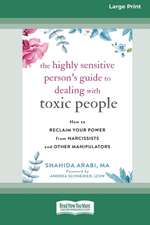 The Highly Sensitive Person's Guide to Dealing with Toxic People