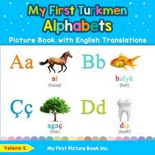 My First Turkmen Alphabets Picture Book with English Translations