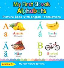 My First Slovak Alphabets Picture Book with English Translations