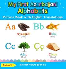 My First Azerbaijani Alphabets Picture Book with English Translations