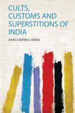 Cults, Customs and Superstitions of India