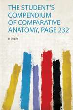 The Student's Compendium of Comparative Anatomy, Page 232