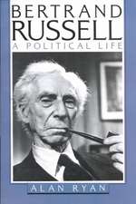 Bertrand Russell: A Political Life