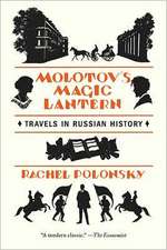 Molotov's Magic Lantern: Travels in Russian History