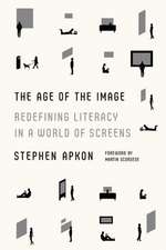 The Age of the Image: Redefining Literacy in a World of Screens