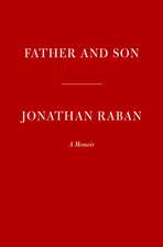 Raban, J: Father and Son