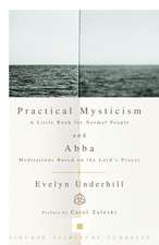 Practical Mysticism: Meditations Based on the Lord's Prayer