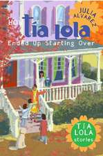 How Tia Lola Ended Up Starting Over