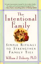 The Intentional Family:: Simple Rituals to Strengthen Family Ties