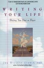 Writing Your Life: Putting Your Past on Paper