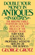 Double Your Money in Antiques in 60 Days: And Other Secrets of the Antiques Business