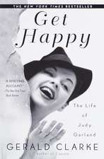 Get Happy: The Life of Judy Garland