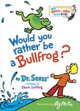 Would You Rather Be a Bullfrog?