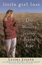 Little Girl Lost: One Women's Journey Beyond Rape