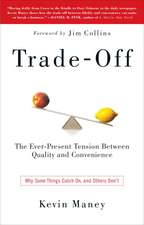 Trade-Off: Why Some Things Catch On, and Others Don't