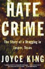 Hate Crime: The Story of a Dragging in Jasper, Texas