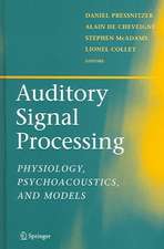 Auditory Signal Processing: Physiology, Psychoacoustics, and Models