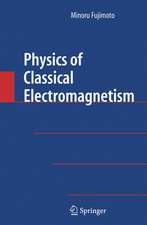 Physics of Classical Electromagnetism