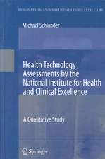 Health Technology Assessments by the National Institute for Health and Clinical Excellence: A Qualitative Study